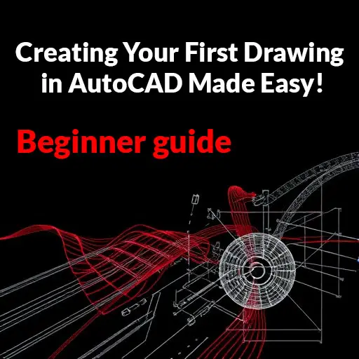 how to create your first drawing in autocad